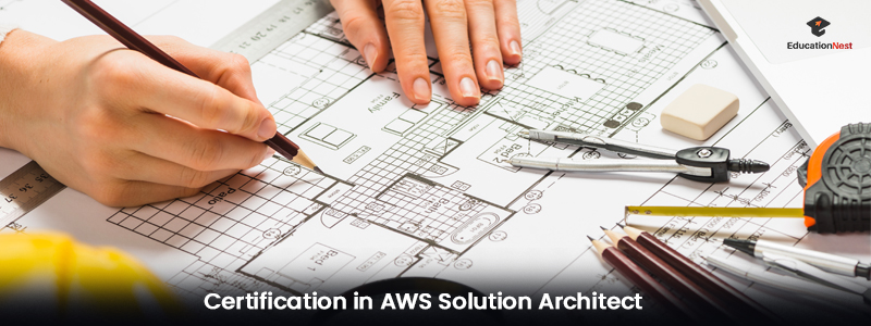 Certification in AWS Solution Architect