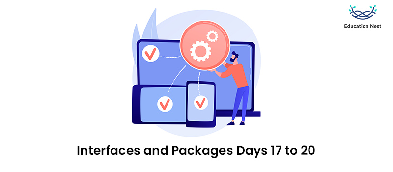 Interfaces and Packages: Days 17 to 20