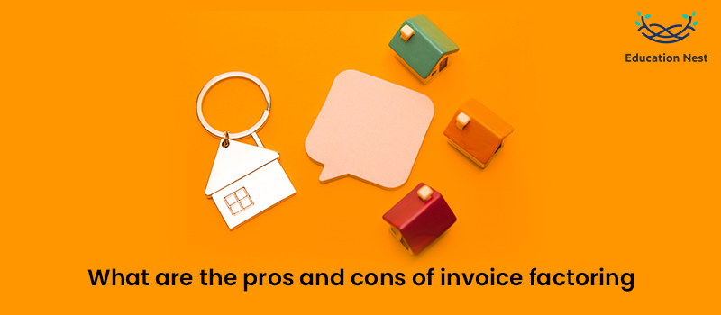 What are the pros and cons of invoice factoring?