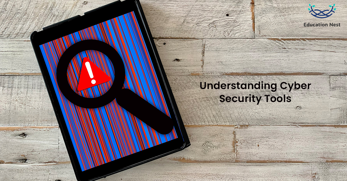 Understanding Cyber Security Tools