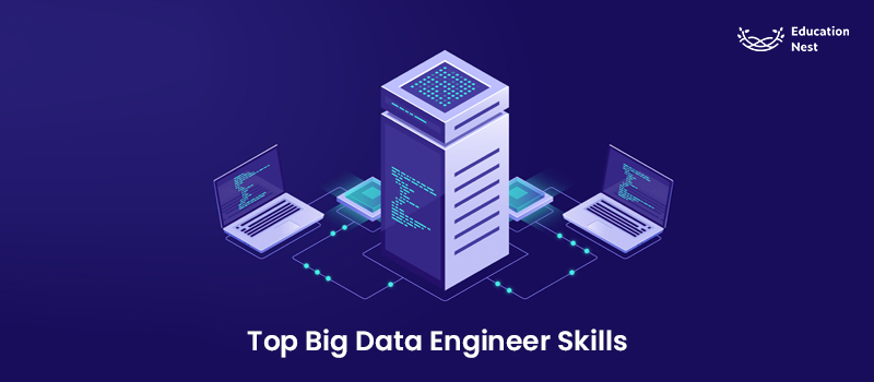 Top Big Data Engineer Skills