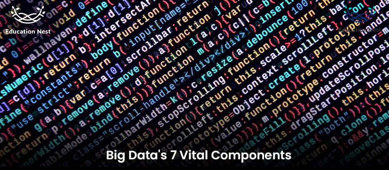 Big Data's 7 Vital Components: