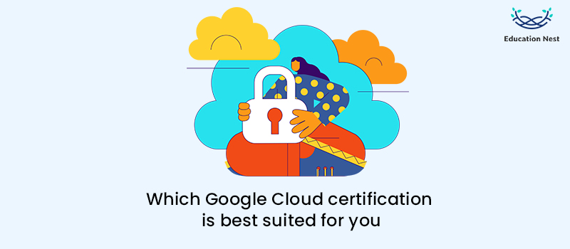 Which Google Cloud certification is best suited for you?
