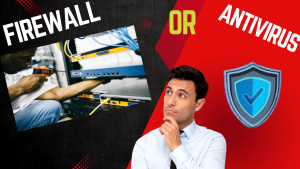 Firewall vs Antivirus