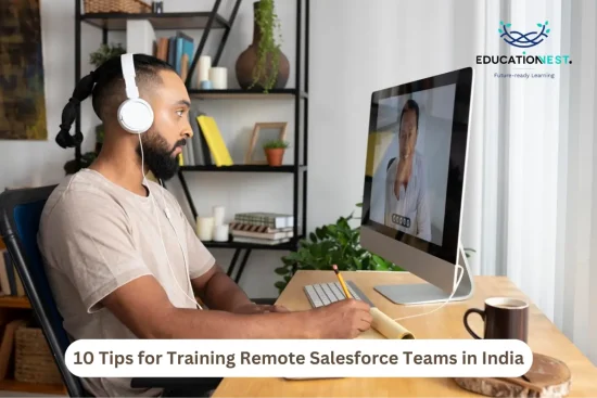 Tips for effectively training remote Salesforce teams in India to enhance productivity and collaboration.