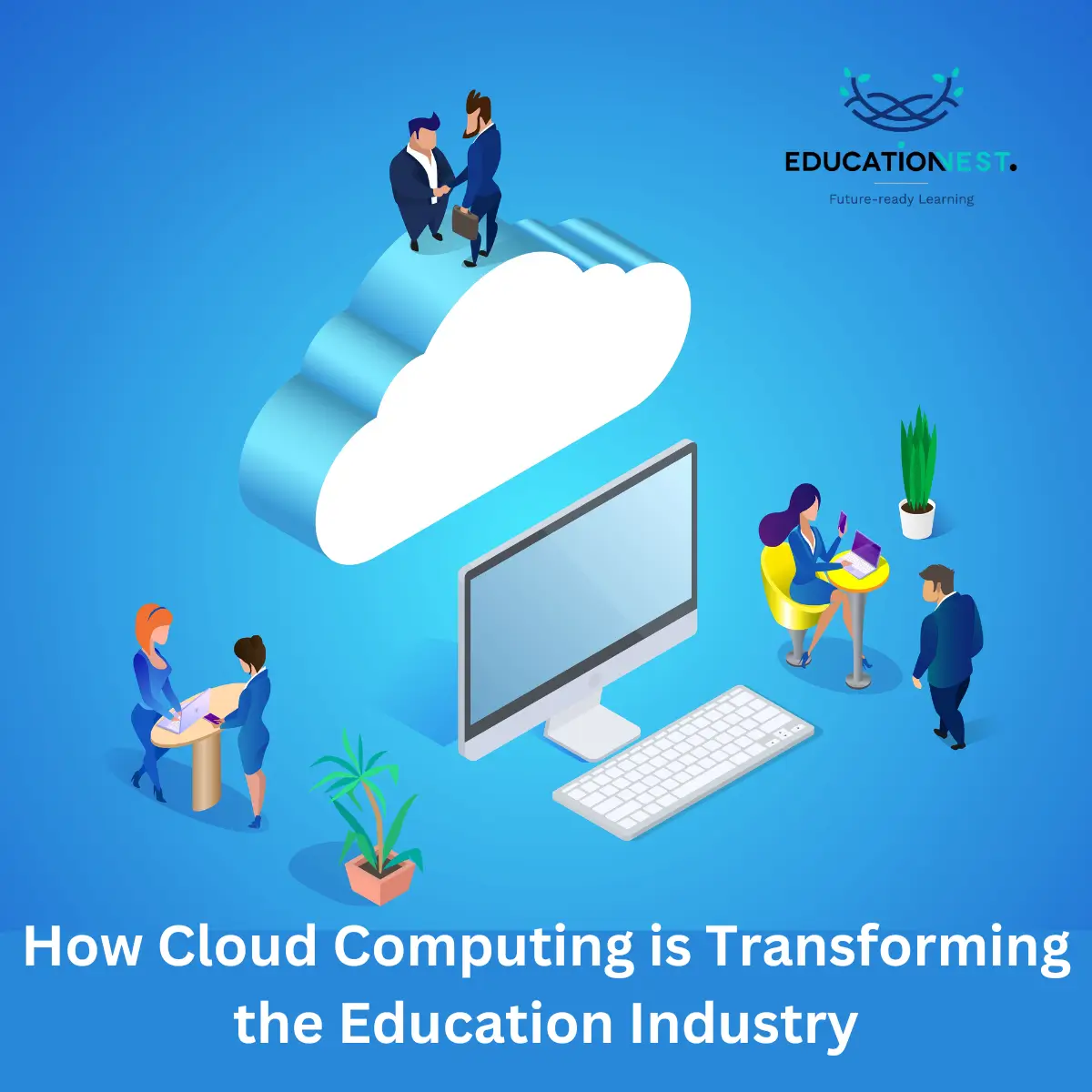 An illustration depicting cloud computing's impact on modern education, showcasing digital classrooms and collaborative learning tools.