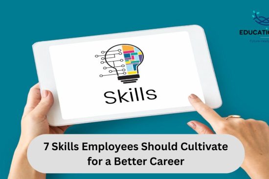 Infographic highlighting 7 skills employees should cultivate for a better career.